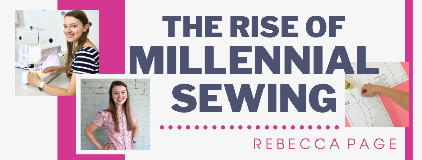 The Rise of Millennial Sewing