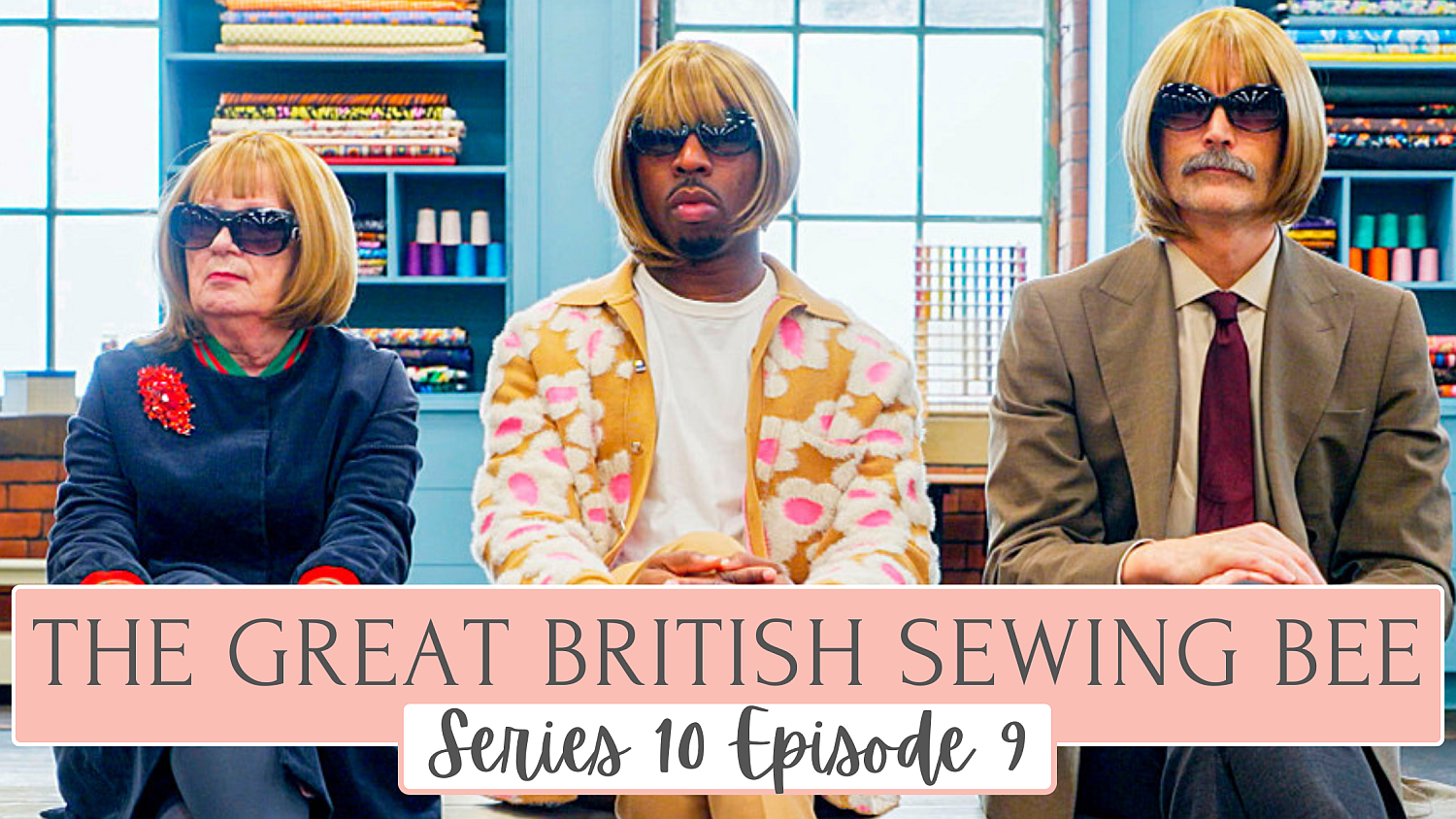 The Great British Sewing Bee Series 10: Episode 9