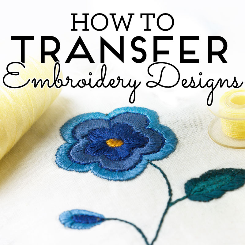 How to transfer embroidery designs - How to sew - Sew Magazine